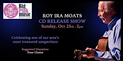 Big Pink Music CD Release Show: Roy Ira Moats