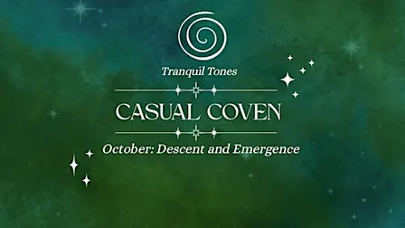 Casual Coven - October: Descent and Emergence