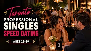 Toronto Professional Singles Speed Dating (Ages 28-39)