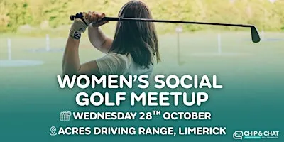 Chip & Chat Limerick: Women's Social Golf Community- 2026