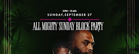 ALMIGHTY SUNDAY BLOCK PARTY