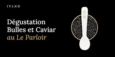 Dégustation Caviar & Champagne @ Le Parloir