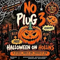 No Plug 3 : Halloween on Hollins
