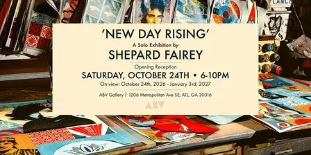 'NEW DAY RISING' A SOLO EXHIBITION BY SHEPARD FAIREY