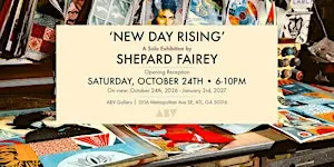 'NEW DAY RISING' A SOLO EXHIBITION BY SHEPARD FAIREY