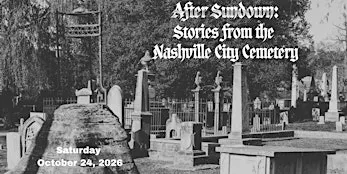 After Sundown: Stories from the Nashville City Cemetery