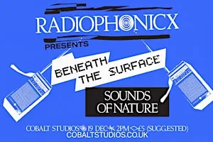RADIOPHONICx presents: Beneath The Surface