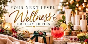 Your Next Level Wellness: Holiday Wellness Experience