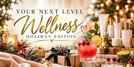 Your Next Level Wellness: Holiday Wellness Experience