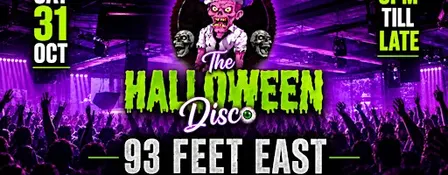 The Halloween Disco at 93 Feet East // Sat 31st Oct
