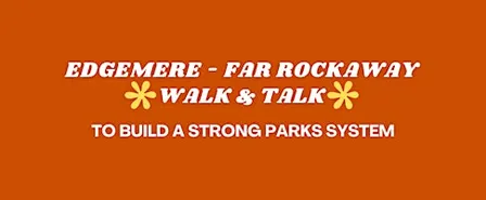 Edgemere - Far Rockaway Walk & Talk to Build a Strong Parks System