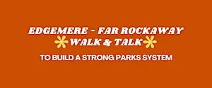 Edgemere - Far Rockaway Walk & Talk to Build a Strong Parks System