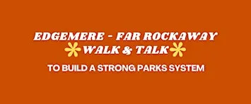 Edgemere - Far Rockaway Walk & Talk to Build a Strong Parks System