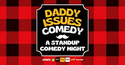 Daddy Issues Comedy - A Standup Comedy Show