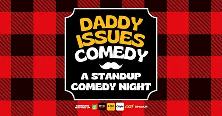 Daddy Issues Comedy - A Standup Comedy Show