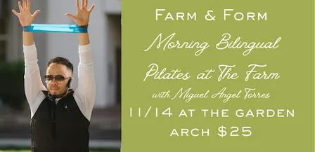 Farm & Form: Morning Bilingual Pilates at The Farm