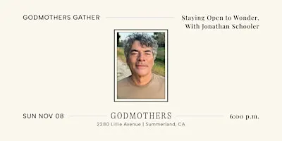 Godmothers Gather: Staying Open to Wonder With Jonathan Schooler