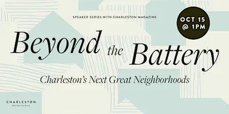 Charleston Design District Speaker Series: Beyond the Battery