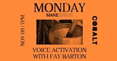 Voice Activation with Fay Barton