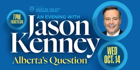 Heart of the City Speakers Series : An Evening with Jason Kenney