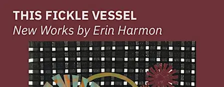 This Fickle Vessel Art Exhibition & Reception