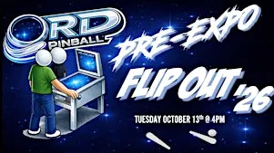 ORD & Pinball Super Leauge present: The Pre-Expo Flipout 2026