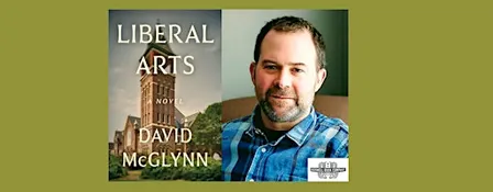 DAVID MCGLYNN, author of LIBERAL ARTS - a Boswell event