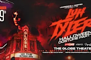 UNDRGRND PRESENTS: LUH TYLER  LIVE @ THE GLOBE THEATER [18+]