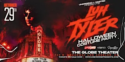 UNDRGRND PRESENTS: LUH TYLER  LIVE @ THE GLOBE THEATER [18+]