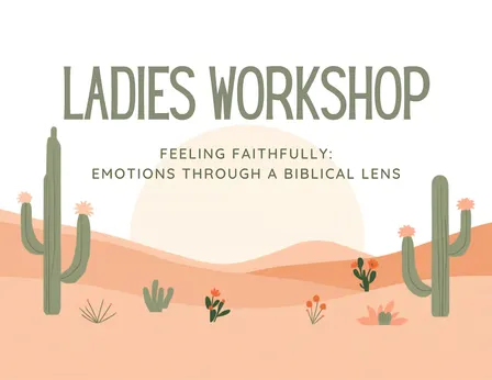 Feeling Faithfully: Emotions Through A Biblical Lens