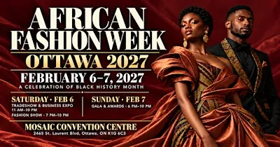 African Fashion Week Ottawa 2027 | Expo, Runway & Gala Awards