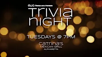 Tuesday Night Trivia @ Catrina's Mexican Grill in Alpharetta
