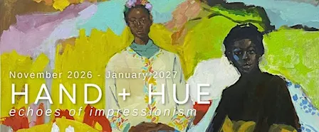 Hand + Hue: Echoes of Impressionism Opening Reception