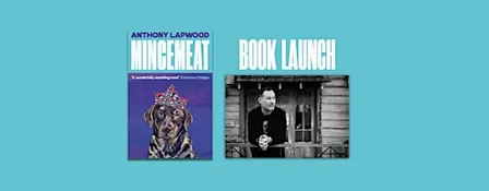 Book Launch: Mincemeat by Anthony Lapwood