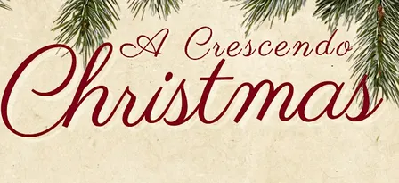 A Crescendo Christmas - Saturday Matinee
