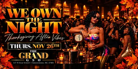 THURS NOV 26 // WE OWN THE NIGHT // THANKSGIVING AFTERVIBES