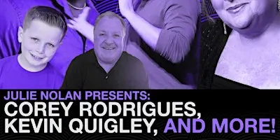 Julie Nolan Presents: Corey Rodrigues, Kevin Quigley, Brian Donovan & MORE