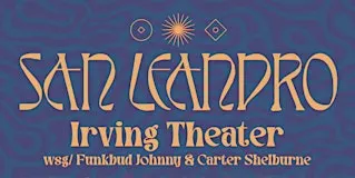 San Leandro with Funkbud Johnny and Carter Shelburne | Irving Theater