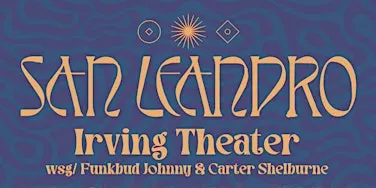 San Leandro with Funkbud Johnny and Carter Shelburne | Irving Theater