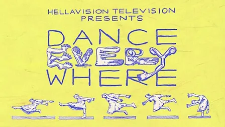 Hellavision Television presents Dance Everywhere (Screening)