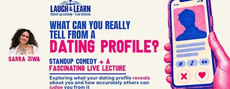 What Can You Really Tell From A Dating Profile? Live Lecture + Comedy