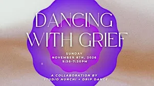 Dancing with Grief: An Embodiment & Movement Workshop