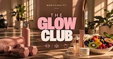 THE GLOW CLUB - SCULPT, NOURISH AND COMMUNITY