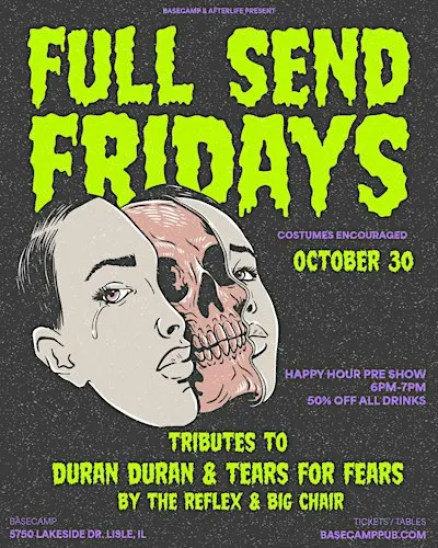 Full Send Fridays - Halloween Edition- Duran Duran and Tears For Fears!