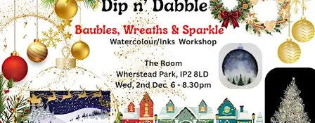 Dip n’ Dabble - Baubles, Wreaths & Sparkle Watercolour & Inks Workshop