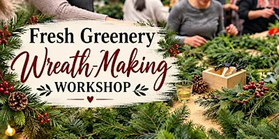 Fresh Evergreen Wreath-Making Workshop | Holiday DIY Experience