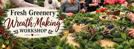 Fresh Evergreen Wreath-Making Workshop | Holiday DIY Experience