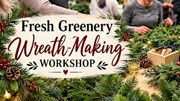 Fresh Evergreen Wreath-Making Workshop | Holiday DIY Experience