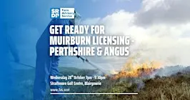 Get Ready for Muirburn Licensing - Perthshire & Angus
