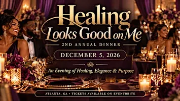 Healing Looks Good on Me: 2nd Annual Dinner